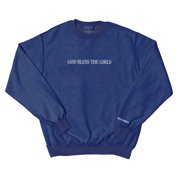 God Bless The Girls Inside Out Crewneck